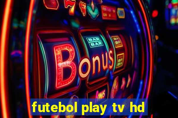 futebol play tv hd